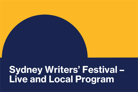 Sydney Writers’ Festival – Live and Local Program.png