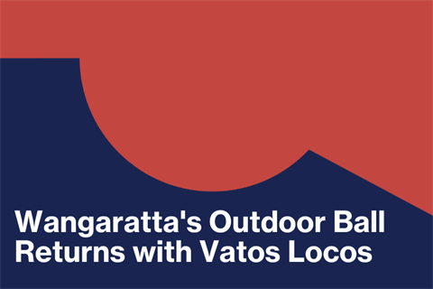 Wangaratta's Outdoor Ball Returns with Vatos Locos.png
